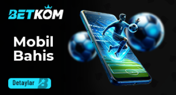 Betkom Mobil Bahis